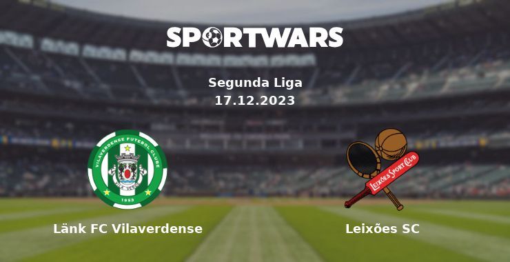 Länk FC Vilaverdense — Leixões SC watch online for free 17.12.2023