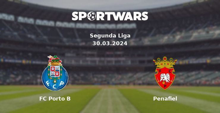 FC Porto B — Penafiel watch online for free 30.03.2024