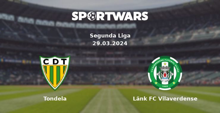 Tondela — Länk FC Vilaverdense watch online for free 29.03.2024