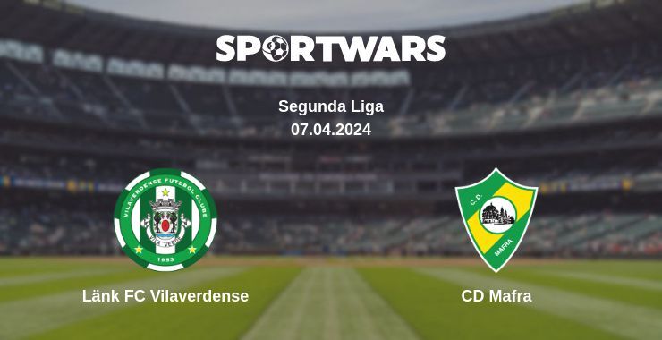 Länk FC Vilaverdense — CD Mafra watch online for free 07.04.2024