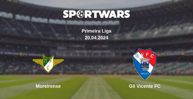 Result of the Moreirense — Gil Vicente FC match, 20.04.2024