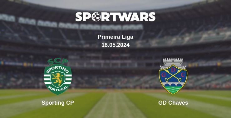 Sporting CP — GD Chaves watch online for free 18.05.2024