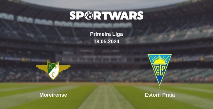 Moreirense — Estoril Praia watch online for free 18.05.2024