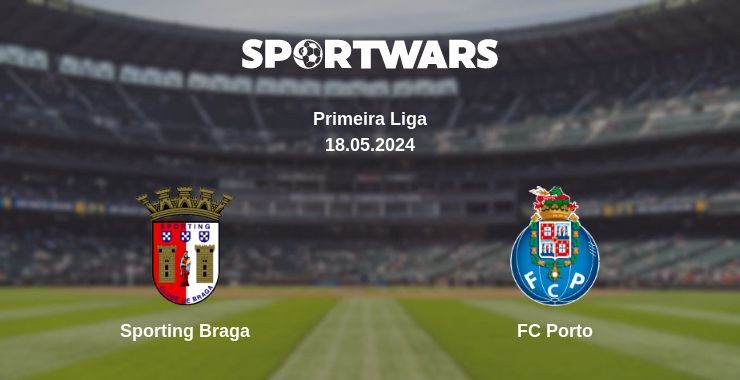 Sporting Braga — FC Porto watch online for free 18.05.2024