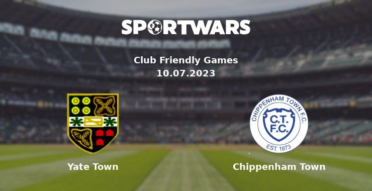 Yate Town — Chippenham Town watch online for free 10.07.2023