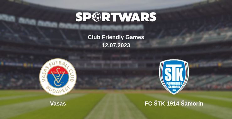 Vasas — FC ŠTK 1914 Šamorín watch online for free 12.07.2023