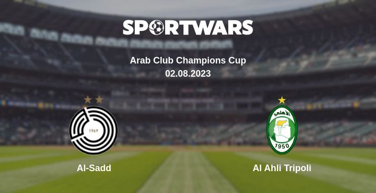 Al-Sadd — Al Ahli Tripoli watch online for free 02.08.2023