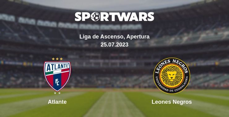 Atlante — Leones Negros watch online for free 25.07.2023