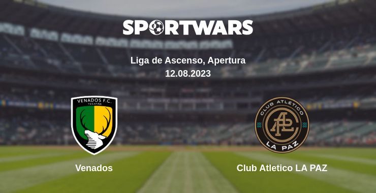 Venados — Club Atletico LA PAZ watch online for free 12.08.2023