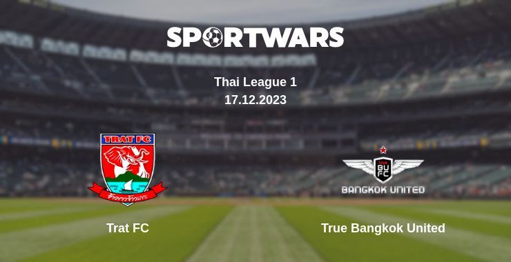 Trat FC — True Bangkok United watch online for free 17.12.2023