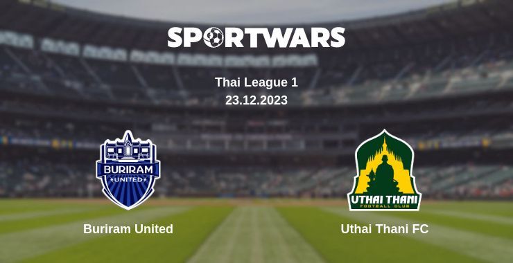 Buriram United — Uthai Thani FC watch online for free 23.12.2023