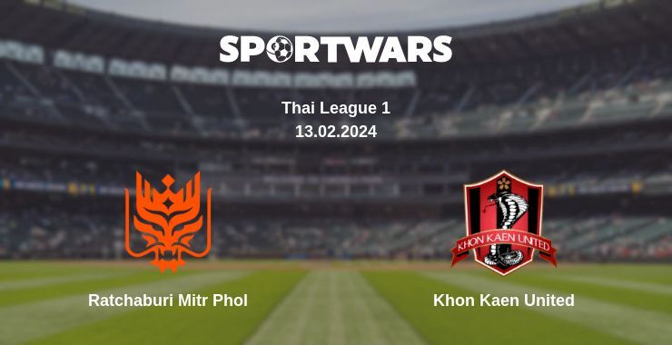 Ratchaburi Mitr Phol — Khon Kaen United, where to watch online broadcast, 13.02.2024