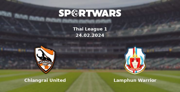 Chiangrai United — Lamphun Warrior watch online for free 24.02.2024