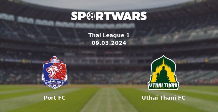 Port FC — Uthai Thani FC watch online for free 09.03.2024