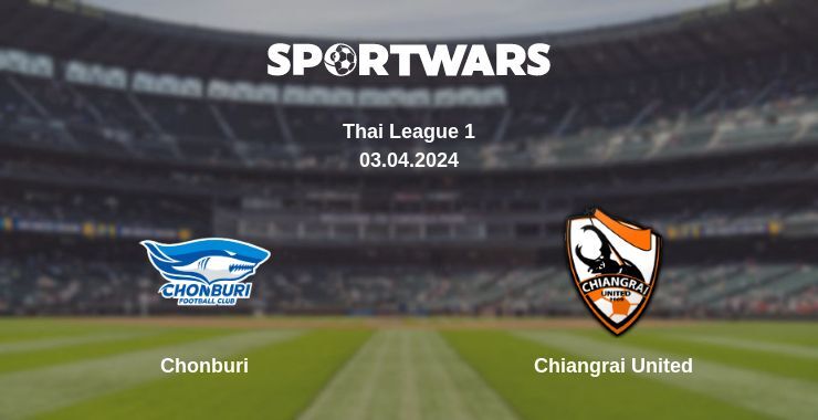 Chonburi — Chiangrai United watch online for free 03.04.2024