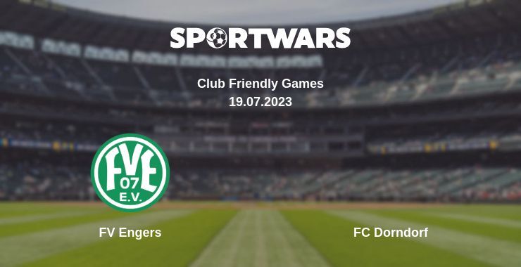 FV Engers — FC Dorndorf watch online for free 19.07.2023