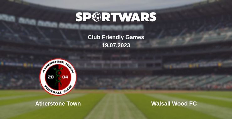 Atherstone Town — Walsall Wood FC watch online for free 19.07.2023