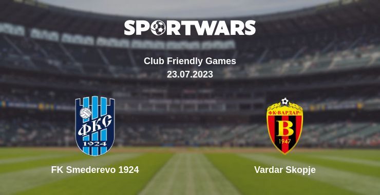 FK Smederevo 1924 — Vardar Skopje watch online for free 23.07.2023