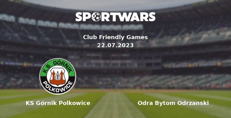 KS Górnik Polkowice — Odra Bytom Odrzanski watch online for free 22.07.2023