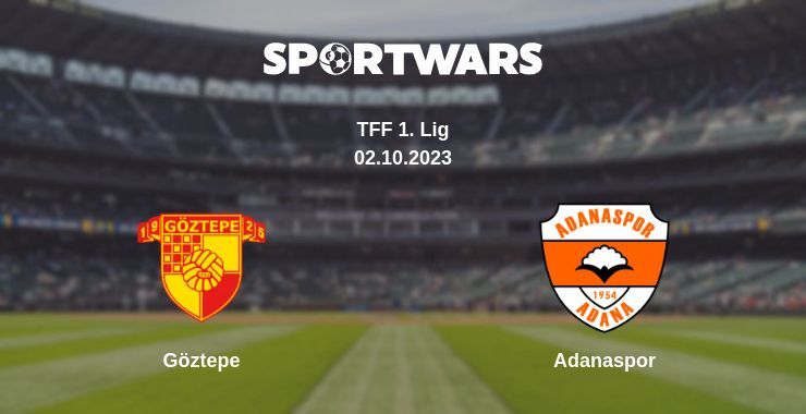 Göztepe — Adanaspor watch online for free 02.10.2023