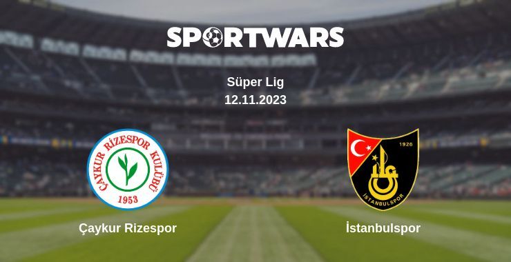 Çaykur Rizespor — İstanbulspor watch online for free 12.11.2023