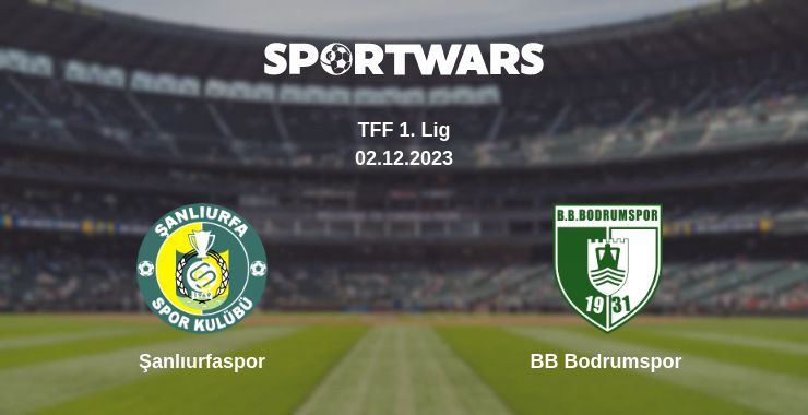 Şanlıurfaspor — BB Bodrumspor watch online for free 02.12.2023