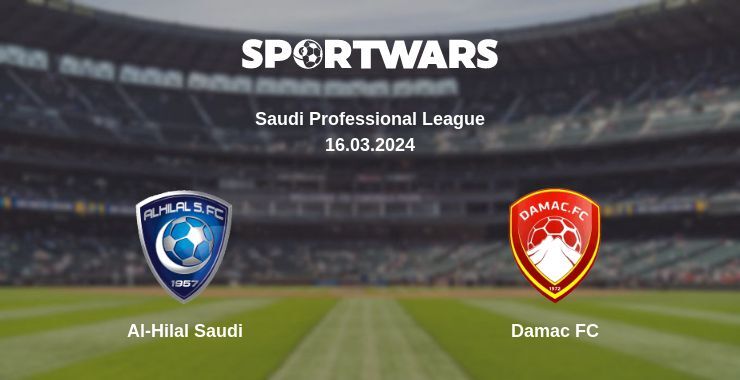 Al-Hilal Saudi — Damac FC watch online for free 16.03.2024