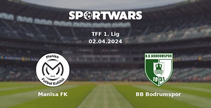 Manisa FK — BB Bodrumspor watch online for free 02.04.2024