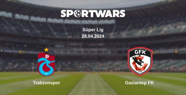 Trabzonspor — Gaziantep FK watch online for free 28.04.2024