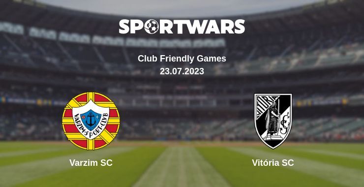 Varzim SC — Vitória SC watch online for free 23.07.2023