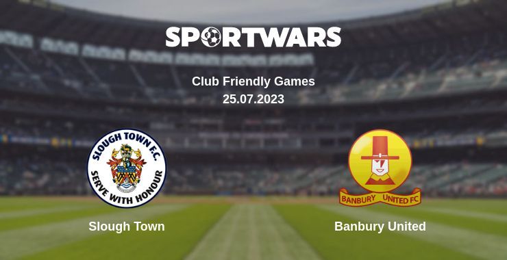 Slough Town — Banbury United watch online for free 25.07.2023