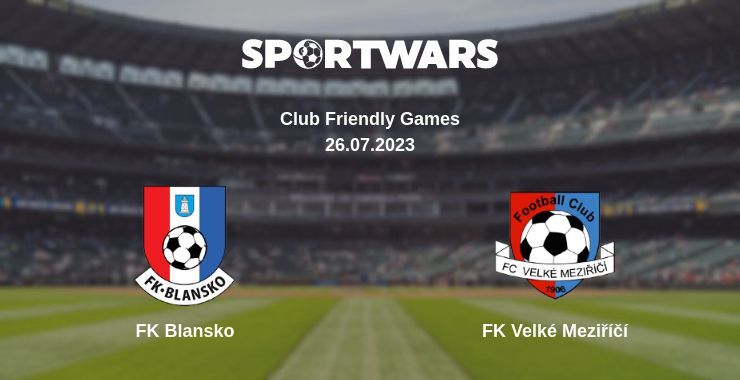 FK Blansko — FK Velké Meziříčí watch online for free 26.07.2023