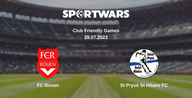 FC Rouen — St Pryvé St Hilaire FC watch online for free 28.07.2023