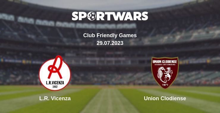 L.R. Vicenza — Union Clodiense watch online for free 29.07.2023