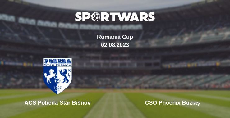 Result of the ACS Pobeda Stár Bišnov — CSO Phoenix Buziaș match, 02.08.2023