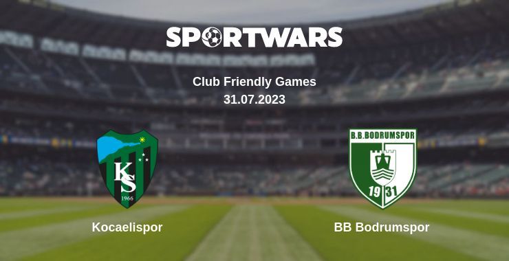 Kocaelispor — BB Bodrumspor watch online for free 31.07.2023