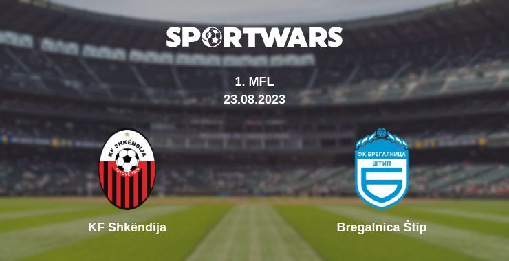 Result of the KF Shkëndija — Bregalnica Štip match, 23.08.2023