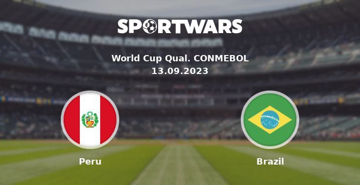 Peru — Brazil, where to watch online broadcast, 13.09.2023