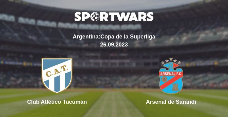 Club Atlético Tucumán — Arsenal de Sarandí watch online for free 26.09.2023