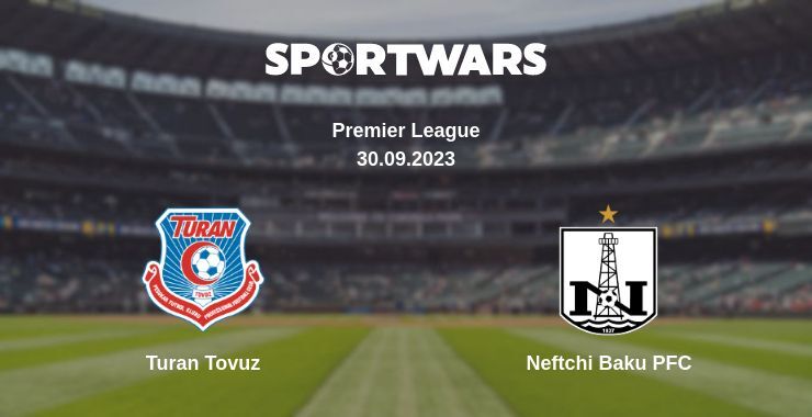 Turan Tovuz — Neftchi Baku PFC watch online for free 30.09.2023