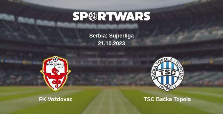 FK Voždovac — TSC Bačka Topola, where to watch online broadcast