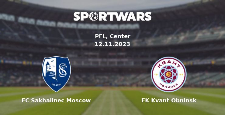 FC Sakhalinec Moscow — FK Kvant Obninsk watch online for free 12.11.2023