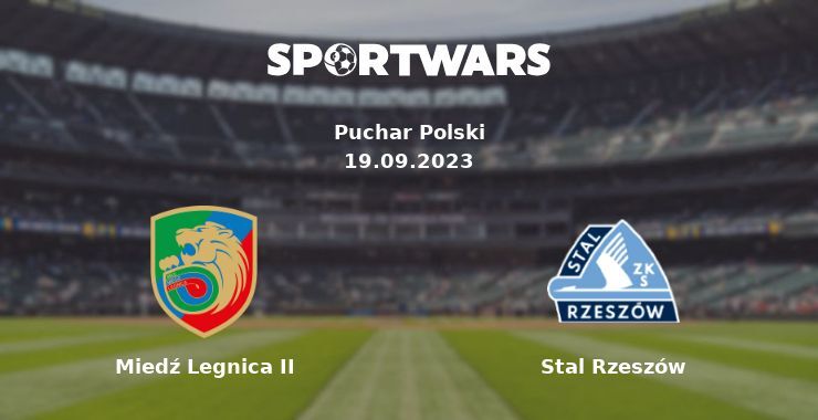 Miedź Legnica II — Stal Rzeszów watch online for free 19.09.2023