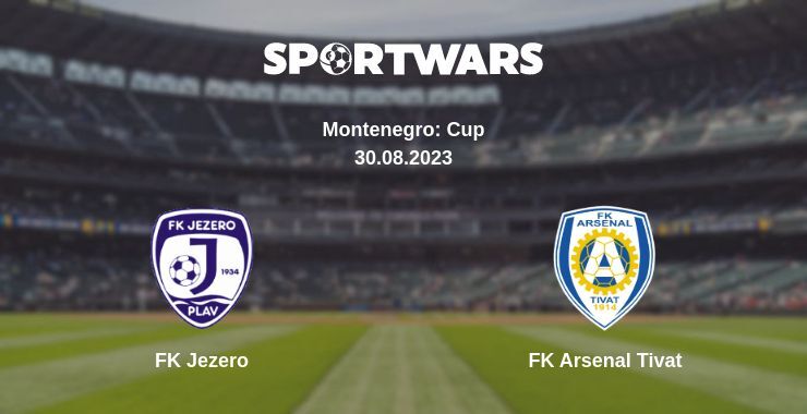 Result of the FK Jezero — FK Arsenal Tivat match, 30.08.2023