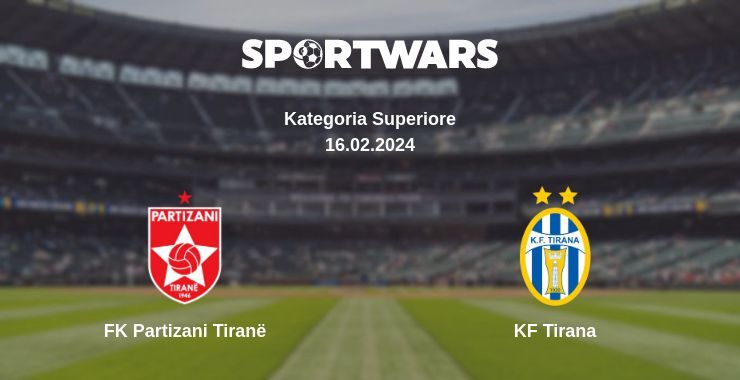 FK Partizani Tiranë — KF Tirana watch online for free 16.02.2024