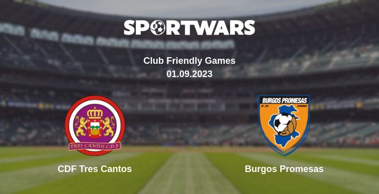 CDF Tres Cantos — Burgos Promesas watch online for free 01.09.2023