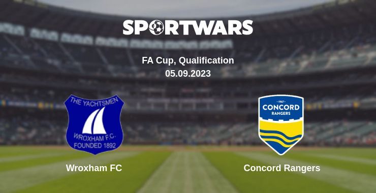 Wroxham FC — Concord Rangers watch online for free 05.09.2023