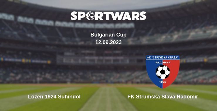 Lozen 1924 Suhindol — FK Strumska Slava Radomir watch online for free 12.09.2023