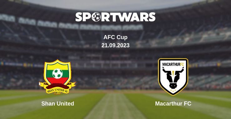 Shan United — Macarthur FC watch online for free 21.09.2023