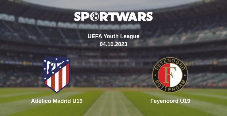 Atlético Madrid U19 — Feyenoord U19 watch online for free 04.10.2023